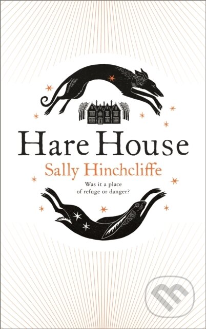 Kniha: Hare House (Sally Hinchcliffe). Mantle, 2022 Kniha: Hare House (Sally Hinchcliffe). Mantle, 2022