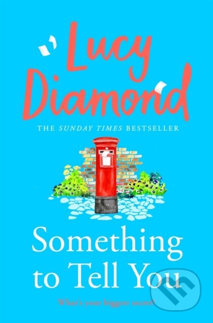Kniha: Something to Tell You (Lucy Diamond). Pan Books, 2023 Kniha: Something to Tell You (Lucy Diamond). Pan Books, 2023