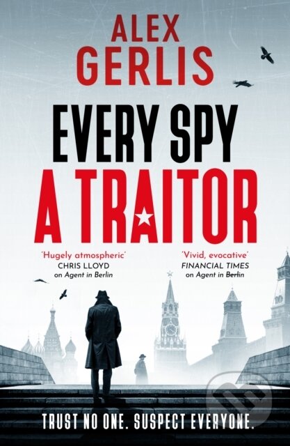 Kniha: Every Spy a Traitor (Alex Gerlis). Canelo, 2024 Kniha: Every Spy a Traitor (Alex Gerlis). Canelo, 2024