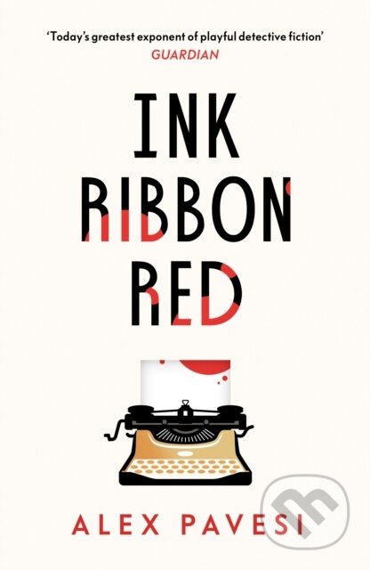 Kniha: Ink Ribbon Red (Alex Pavesi). Michael Joseph, 2024 Kniha: Ink Ribbon Red (Alex Pavesi). Michael Joseph, 2024