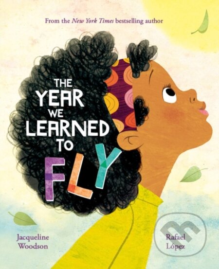 Kniha: The Year We Learned to Fly (Jacqueline Woodson). Orchard, 2025 Kniha: The Year We Learned to Fly (Jacqueline Woodson). Orchard, 2025