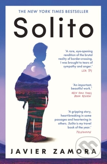 Kniha: Solito (Javier Zamora). Oneworld Publications, 2023 Kniha: Solito (Javier Zamora). Oneworld Publications, 2023