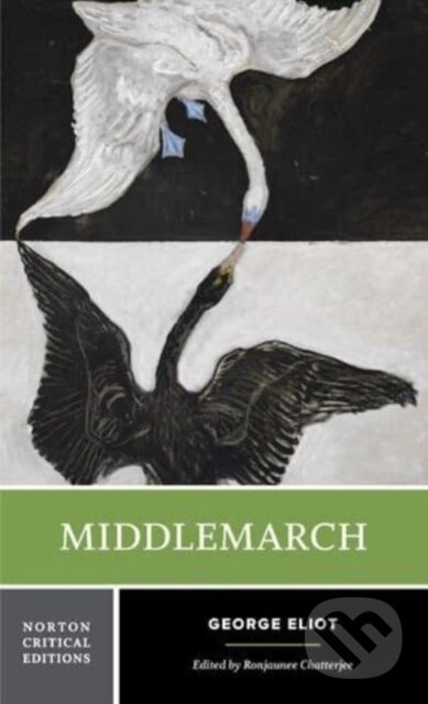 Kniha: Middlemarch (George Eliot a Ronjaunee Chatterjee). WW Norton & Co, 2024 Kniha: Middlemarch (George Eliot a Ronjaunee Chatterjee). WW Norton & Co, 2024