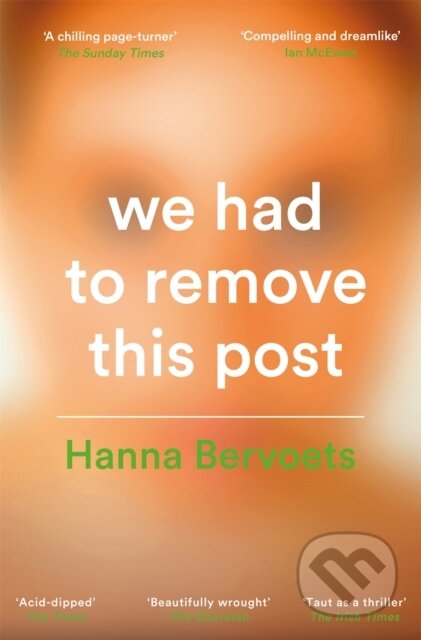 Kniha: We Had To Remove This Post (Hanna Bervoets). Picador, 2023 Kniha: We Had To Remove This Post (Hanna Bervoets). Picador, 2023