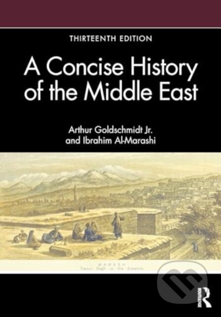 Kniha: A Concise History of the Middle East (Arthur Goldschmidt Jr. a Ibrahim Al-Marashi). Routledge, 2024 Kniha: A Concise History of the Middle East (Arthur Goldschmidt Jr. a Ibrahim Al-Marashi). Routledge, 2024