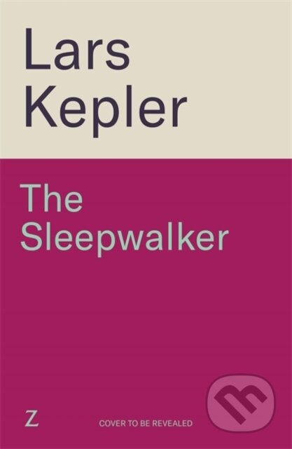 Kniha: The Sleepwalker (Lars Kepler). Zaffre, 2025 Kniha: The Sleepwalker (Lars Kepler). Zaffre, 2025