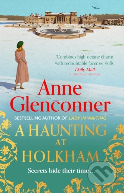 Kniha: A Haunting at Holkham (Anne Glenconner). Hodder Paperback, 2022 Kniha: A Haunting at Holkham (Anne Glenconner). Hodder Paperback, 2022