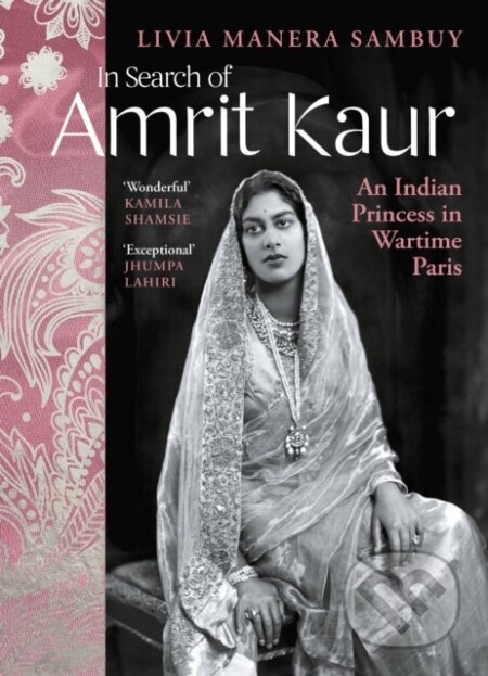 Kniha: In Search of Amrit Kaur (Livia Manera Sambuy). Chatto and Windus, 2023 Kniha: In Search of Amrit Kaur (Livia Manera Sambuy). Chatto and Windus, 2023