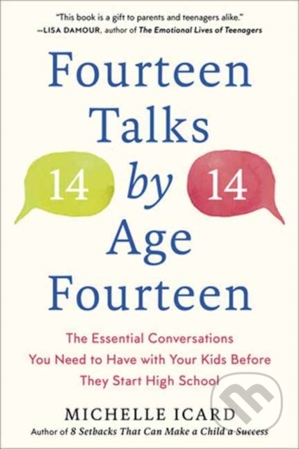 Kniha: Fourteen Talks by Age Fourteen (Michelle Icard). Rodale Press, 2023 Kniha: Fourteen Talks by Age Fourteen (Michelle Icard). Rodale Press, 2023