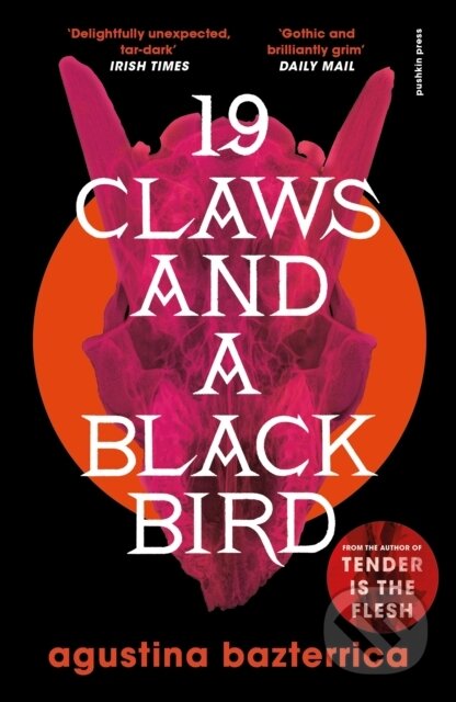 Kniha: Nineteen Claws and a Black Bird (Agustina Bazterrica). Pushkin Press, 2024 Kniha: Nineteen Claws and a Black Bird (Agustina Bazterrica). Pushkin Press, 2024