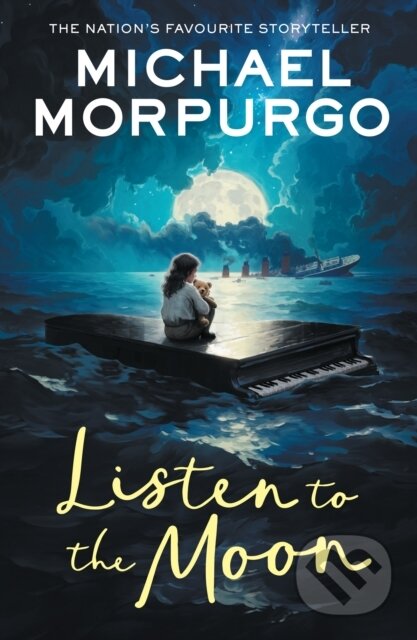 Kniha: Listen to the Moon (Michael Morpurgo). HarperCollins, 2024 Kniha: Listen to the Moon (Michael Morpurgo). HarperCollins, 2024