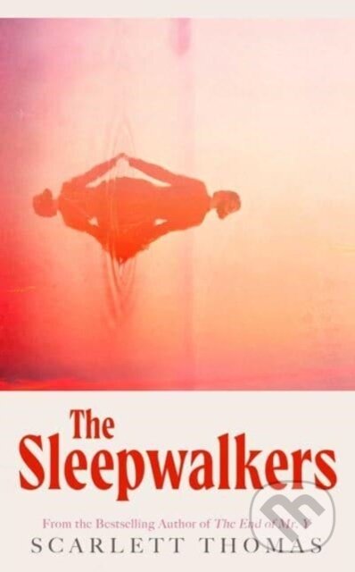 Kniha: The Sleepwalkers (Scarlett Thomas). Simon & Schuster, 2024 Kniha: The Sleepwalkers (Scarlett Thomas). Simon & Schuster, 2024