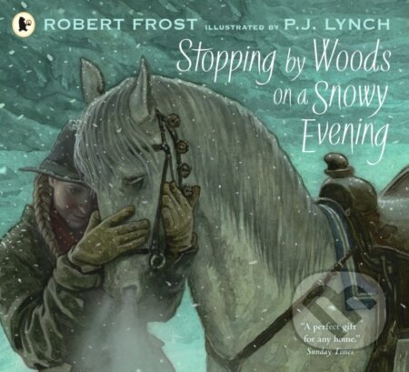 Kniha: Stopping by Woods on a Snowy Evening (Robert Frost). Walker books, 2025 Kniha: Stopping by Woods on a Snowy Evening (Robert Frost). Walker books, 2025