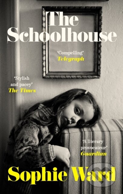 Kniha: The Schoolhouse (Sophie Ward). Corsair, 2023 Kniha: The Schoolhouse (Sophie Ward). Corsair, 2023