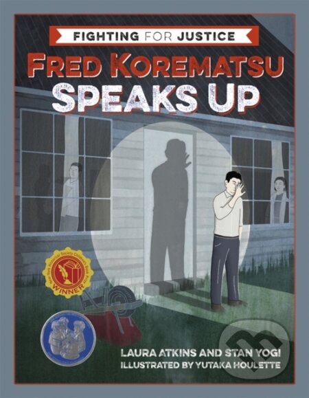 Kniha: Fred Korematsu Speaks Up (Laura Atkins a Stan Yogi). Heyday Books, 2025 Kniha: Fred Korematsu Speaks Up (Laura Atkins a Stan Yogi). Heyday Books, 2025