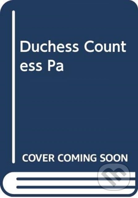 Kniha: The Duchess Countess (Catherine Ostler). Simon & Schuster, 2022 Kniha: The Duchess Countess (Catherine Ostler). Simon & Schuster, 2022