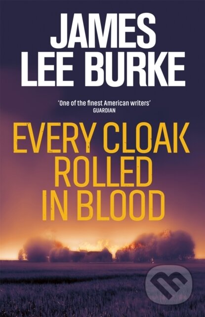 Kniha: Every Cloak Rolled In Blood (James Lee Burke). Orion, 2022 Kniha: Every Cloak Rolled In Blood (James Lee Burke). Orion, 2022