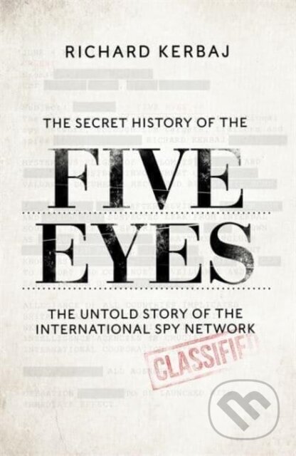 Kniha: The Secret History of the Five Eyes (Richard Kerbaj). John Blake, 2022 Kniha: The Secret History of the Five Eyes (Richard Kerbaj). John Blake, 2022