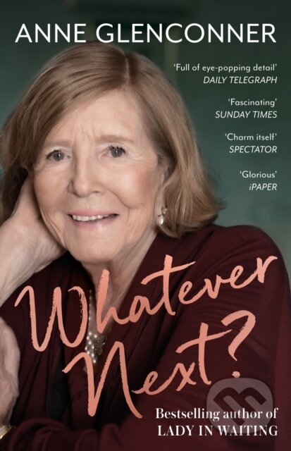 Kniha: Whatever Next? (Anne Glenconner). Hodder Paperback, 2023 Kniha: Whatever Next? (Anne Glenconner). Hodder Paperback, 2023