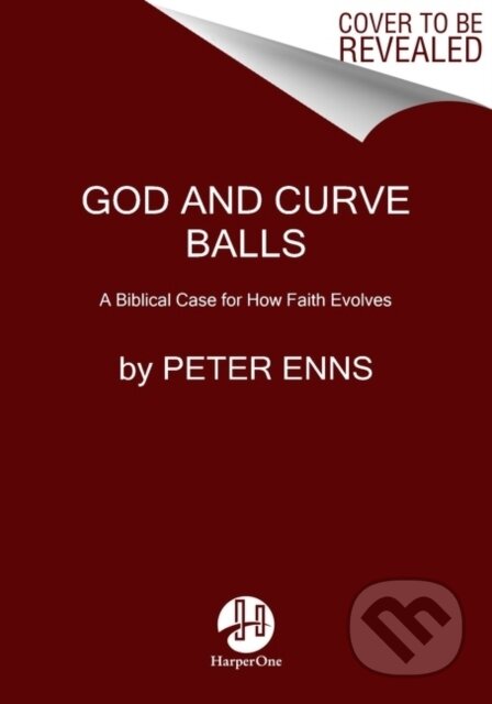 Kniha: Curveball (Peter Enns). HarperOne, 2023 Kniha: Curveball (Peter Enns). HarperOne, 2023