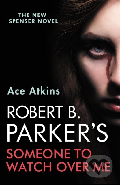 Kniha: Robert B. Parker's Someone to Watch Over Me (Ace Atkins). No Exit Press, 2021 Kniha: Robert B. Parker's Someone to Watch Over Me (Ace Atkins). No Exit Press, 2021