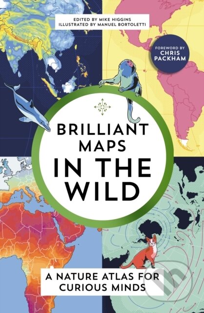 Kniha: Brilliant Maps in the Wild (Mike Higgins). Granta Publications, 2024 Kniha: Brilliant Maps in the Wild (Mike Higgins). Granta Publications, 2024