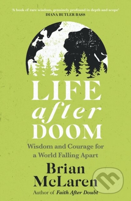 Kniha: Life After Doom (Brian D. McLaren). John Murray, 2025 Kniha: Life After Doom (Brian D. McLaren). John Murray, 2025