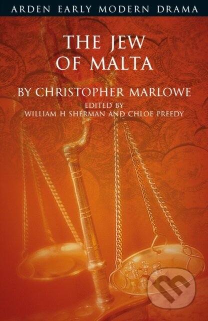 Kniha: The Jew of Malta (Christopher Marlowe, Professor William H. Sherman a Chloe Preedy). , 2021 Kniha: The Jew of Malta (Christopher Marlowe, Professor William H. Sherman a Chloe Preedy). , 2021