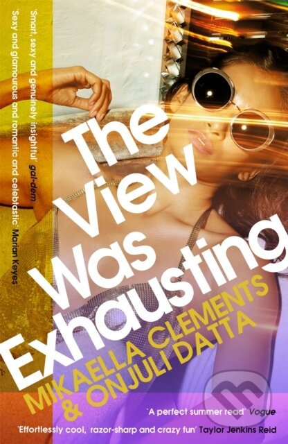 Kniha: The View Was Exhausting (Mikaella Clements a Onjuli Datta). Headline Book, 2022 Kniha: The View Was Exhausting (Mikaella Clements a Onjuli Datta). Headline Book, 2022
