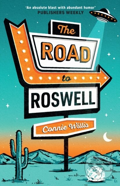 Kniha: The Road to Roswell (Connie Willis). Gollancz, 2025 Kniha: The Road to Roswell (Connie Willis). Gollancz, 2025