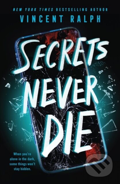Kniha: Secrets Never Die (Vincent Ralph). Wednesday Books, 2023 Kniha: Secrets Never Die (Vincent Ralph). Wednesday Books, 2023