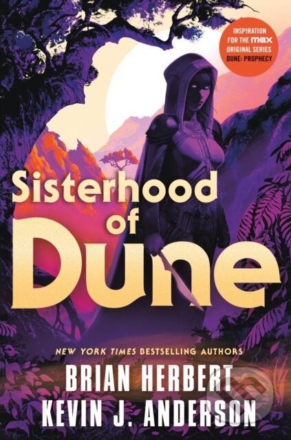 Kniha: Sisterhood of Dune (Brian Herbert a Kevin J. Anderson). Tor Books, 2024 Kniha: Sisterhood of Dune (Brian Herbert a Kevin J. Anderson). Tor Books, 2024