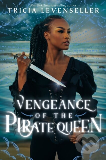 Kniha: Vengeance of the Pirate Queen (Tricia Levenseller). Feiwel and Friends, 2023 Kniha: Vengeance of the Pirate Queen (Tricia Levenseller). Feiwel and Friends, 2023