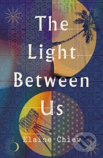 Kniha: The Light Between Us (Elaine Chiew). Unbound, 2024 Kniha: The Light Between Us (Elaine Chiew). Unbound, 2024