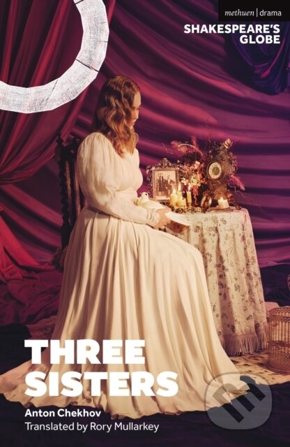 Kniha: Three Sisters (Anton Chekhov). Methuen Drama, 2025 Kniha: Three Sisters (Anton Chekhov). Methuen Drama, 2025