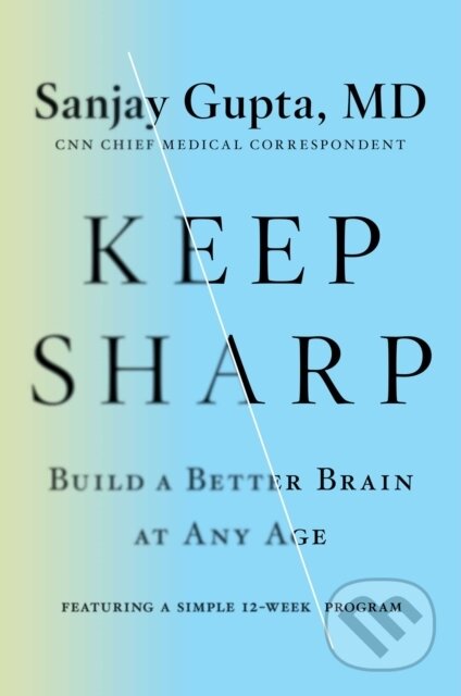 Kniha: Keep Sharp (Sanjay Gupta). Simon & Schuster, 2021 Kniha: Keep Sharp (Sanjay Gupta). Simon & Schuster, 2021