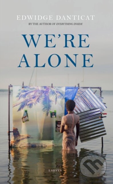 Kniha: We're Alone (Edwidge Danticat). Riverrun, 2024 Kniha: We're Alone (Edwidge Danticat). Riverrun, 2024