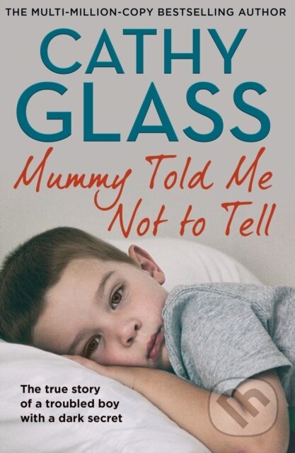 Kniha: Mummy Told Me Not to Tell (Cathy Glass). HarperCollins, 2025 Kniha: Mummy Told Me Not to Tell (Cathy Glass). HarperCollins, 2025