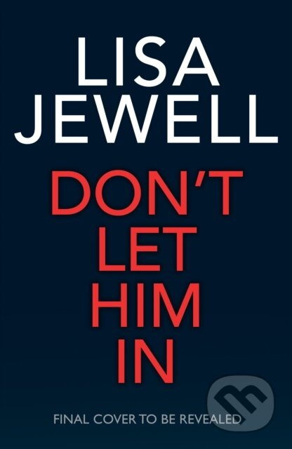 Kniha: Don’t Let Him In (Lisa Jewell). Century, 2025 Kniha: Don’t Let Him In (Lisa Jewell). Century, 2025