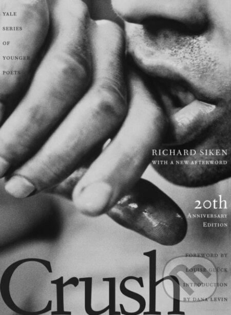 Kniha: Crush (Richard Siken). Yale University Press, 2026 Kniha: Crush (Richard Siken). Yale University Press, 2026