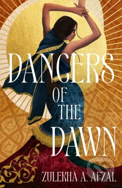 Kniha: Dancers of the Dawn (Zulekha Afzal). Oneworld Publications, 2024 Kniha: Dancers of the Dawn (Zulekha Afzal). Oneworld Publications, 2024
