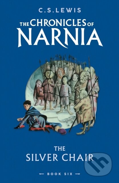 Kniha: The Silver Chair (C S Lewis). HarperCollins, 2023 Kniha: The Silver Chair (C S Lewis). HarperCollins, 2023