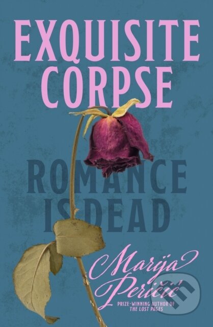 Kniha: Exquisite Corpse (Marija Pericic). Ultimo Press, 2023 Kniha: Exquisite Corpse (Marija Pericic). Ultimo Press, 2023
