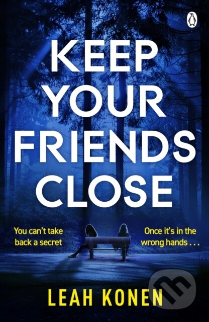 Kniha: Keep Your Friends Close (Leah Konen). Penguin Books, 2024 Kniha: Keep Your Friends Close (Leah Konen). Penguin Books, 2024