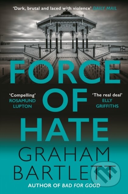 Kniha: Force of Hate (Graham Bartlett). Allison & Busby, 2023 Kniha: Force of Hate (Graham Bartlett). Allison & Busby, 2023