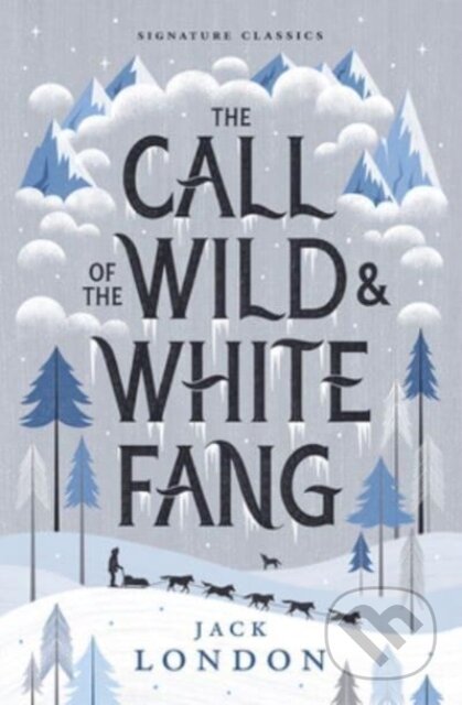 Kniha: The Call of the Wild and White Fang (Jack London). , 2023 Kniha: The Call of the Wild and White Fang (Jack London). , 2023