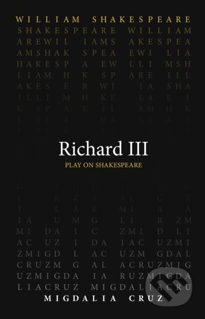 Kniha: Richard III (Migdalia Cruz a William Shakespeare). , 2022 Kniha: Richard III (Migdalia Cruz a William Shakespeare). , 2022