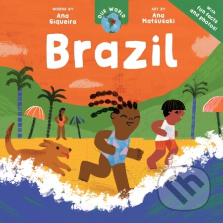 Kniha: Our World: Brazil (Ana Siqueira). Barefoot, 2025 Kniha: Our World: Brazil (Ana Siqueira). Barefoot, 2025