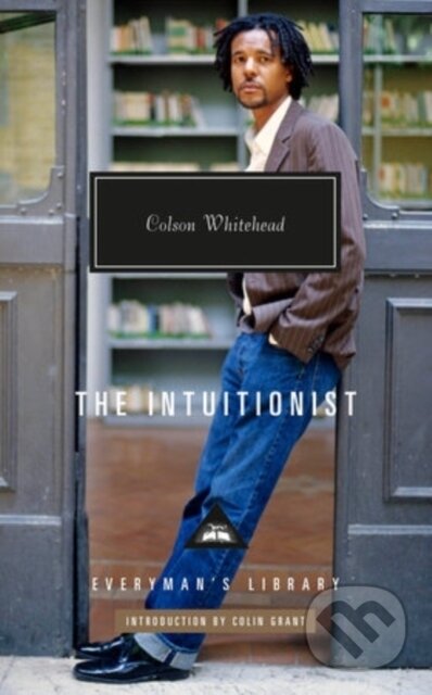 Kniha: The Intuitionist (Colson Whitehead). Everyman, 2023 Kniha: The Intuitionist (Colson Whitehead). Everyman, 2023