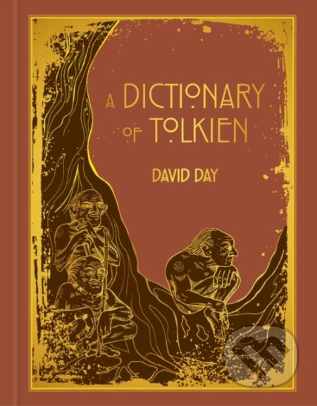 Kniha: A Dictionary of Tolkien (David Day). Cassell, 2024 Kniha: A Dictionary of Tolkien (David Day). Cassell, 2024